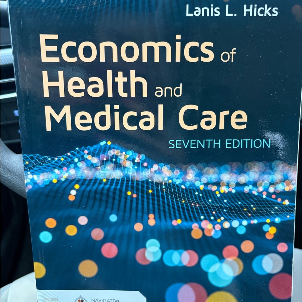 Economics of Health and Medical Care by Hicks DNP textbook 7th edition